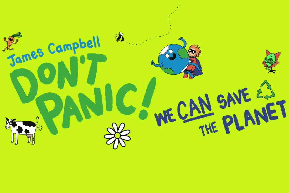 James Campbell: Don’t Panic! We Can Save The Planet