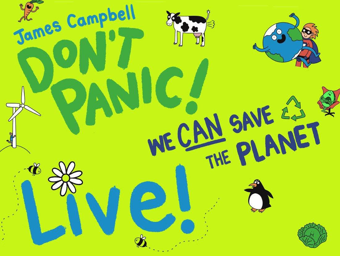 James Campbell: Don’t Panic! We Can Save The Planet