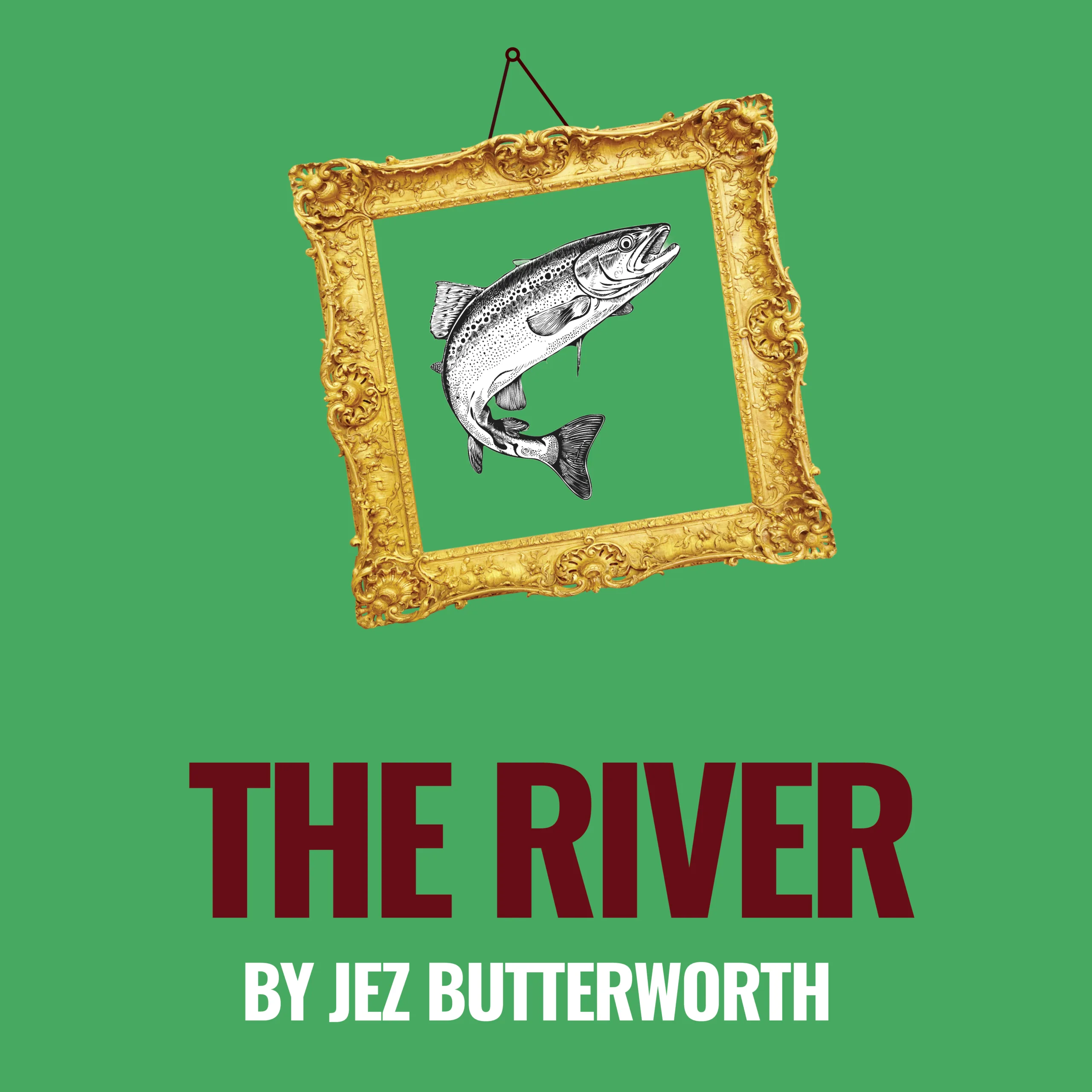 The River by Jez Butterworth