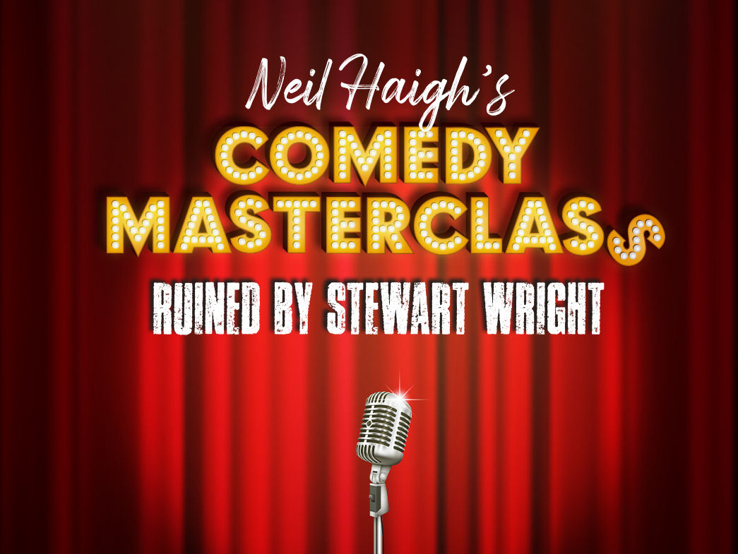 Neil Haigh's Comedy Masterclass Ruined by Stewart Wright